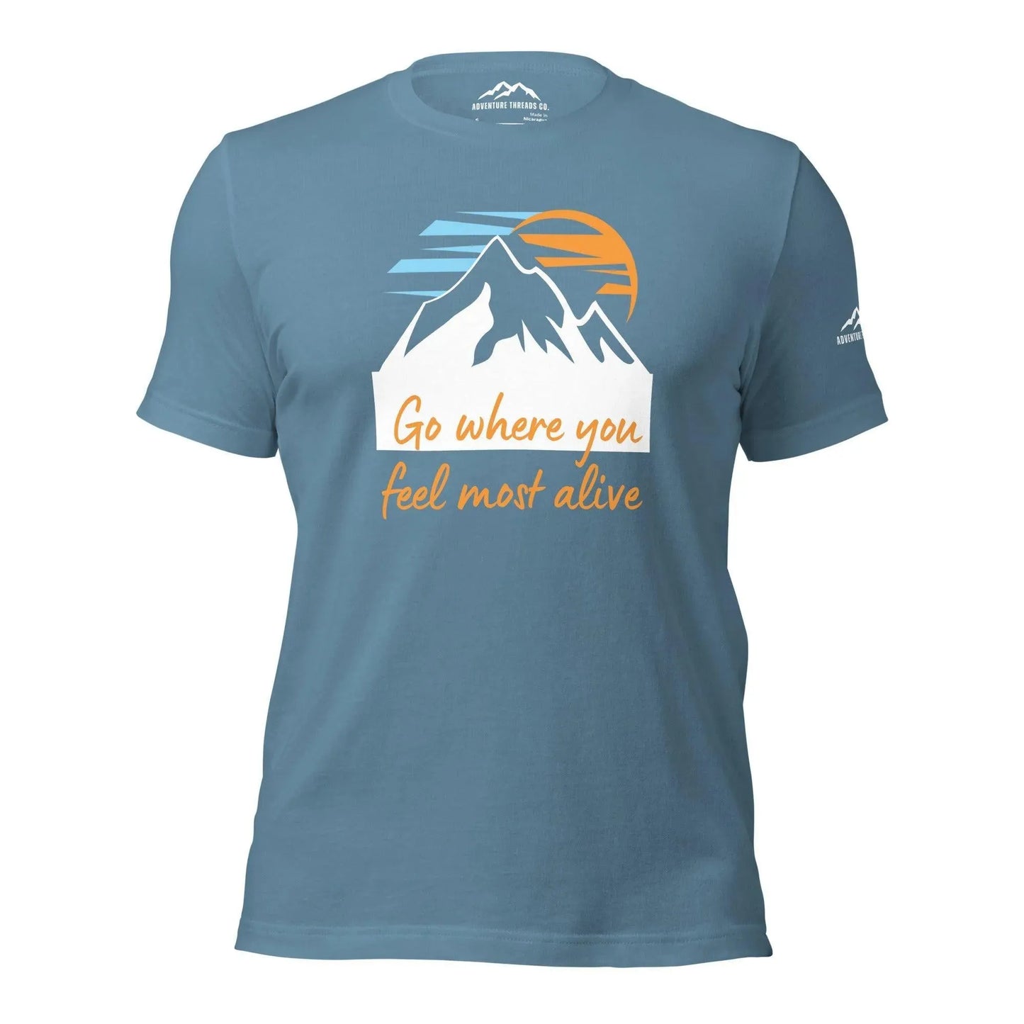 Go Where You Feel Most Alive T-Shirt - Adventure Threads Company