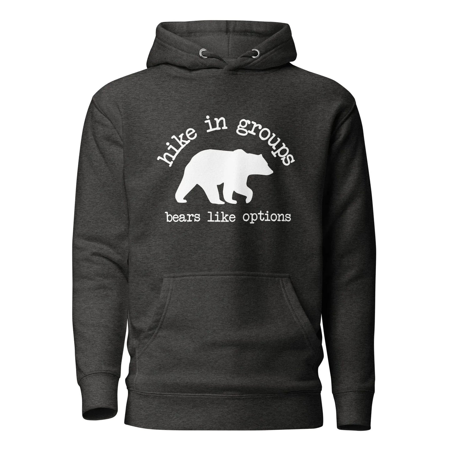Hike in Groups Bears Like Options Hoodie - Adventure Threads Company