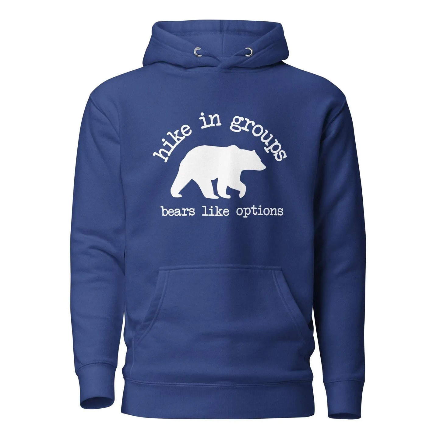 Hike in Groups Bears Like Options Hoodie - Adventure Threads Company