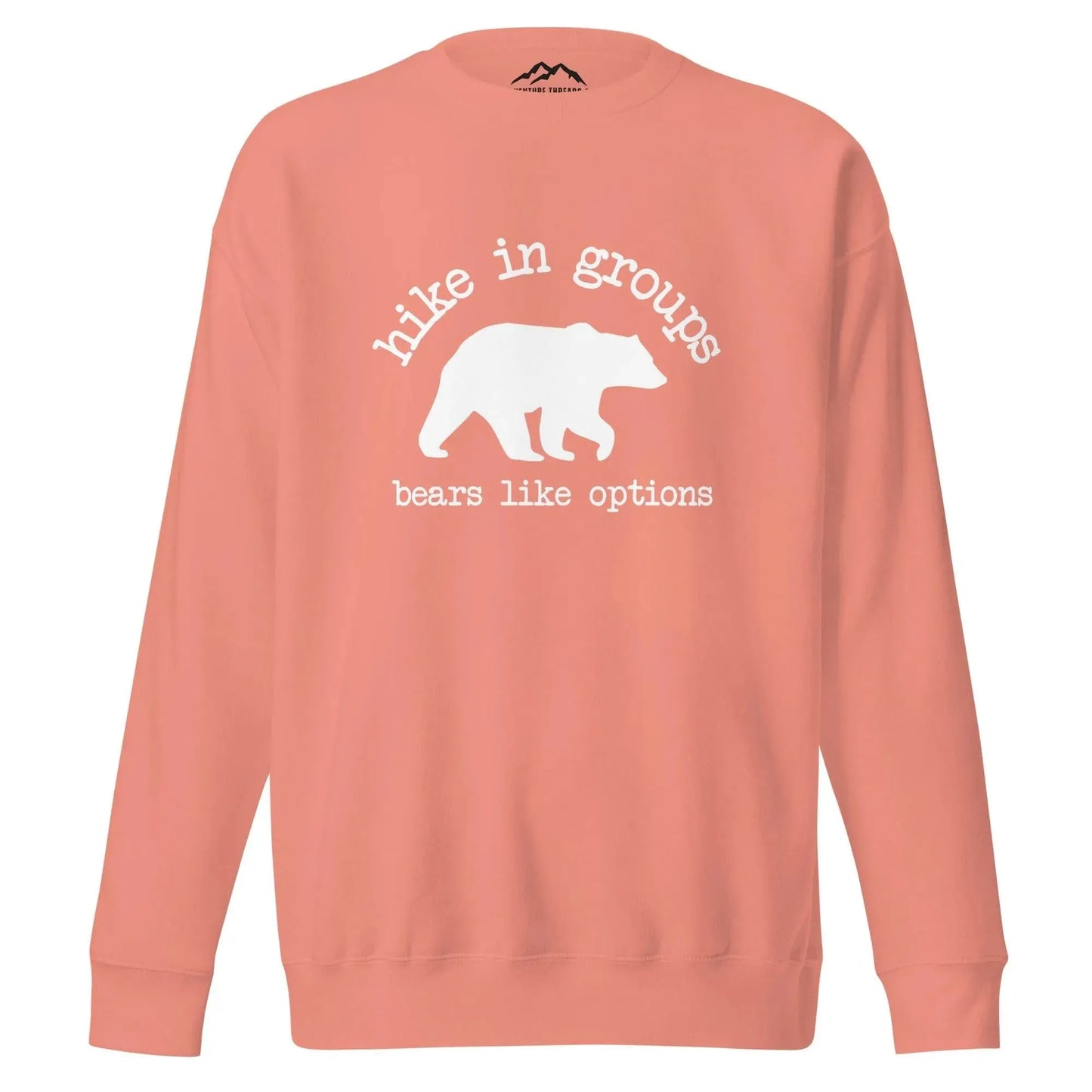 Hike in Groups Bears Like Options Premium Sweatshirt - Adventure Threads Company