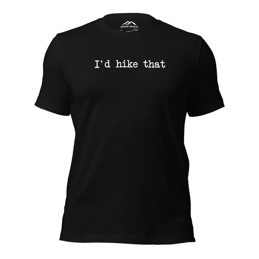 I'd Hike That T-Shirt - Adventure Threads Company