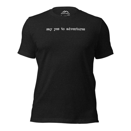 Yes to Adventures T-Shirt - Adventure Threads Company